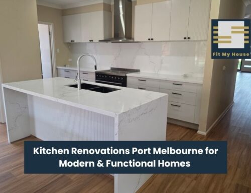  Kitchen Renovations Port Melbourne for Modern & Functional Homes