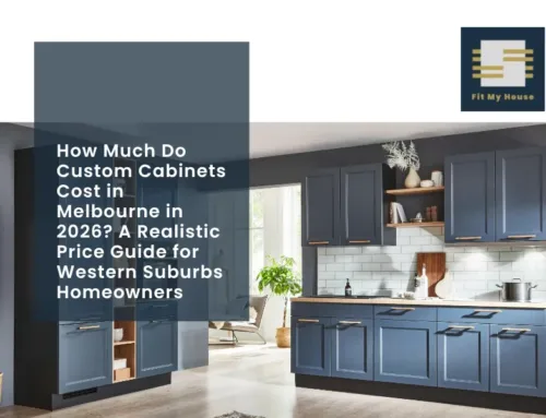 How Much Do Custom Cabinets Cost in Melbourne in 2026? A Realistic Price Guide for Western Suburbs Homeowners
